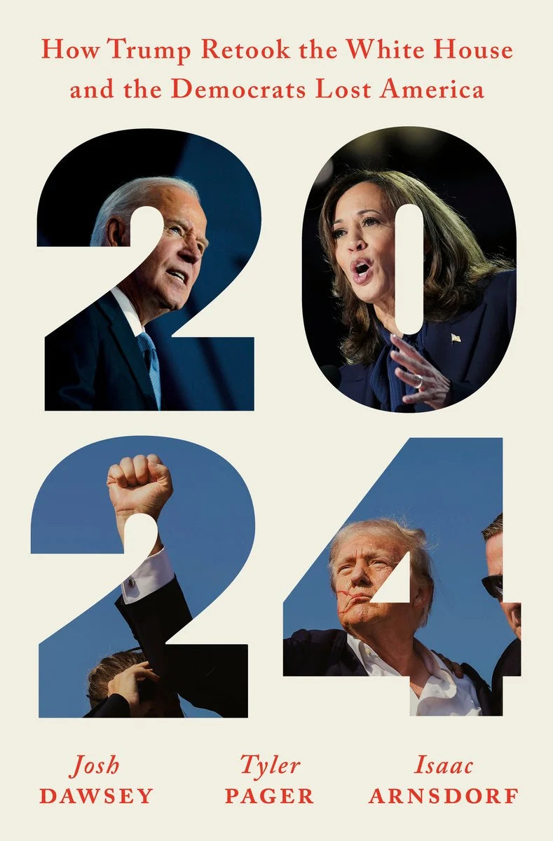 2024: How Trump Retook the White House - Josh Dawsey, Tyler Pager, Isaac Arnsdorf