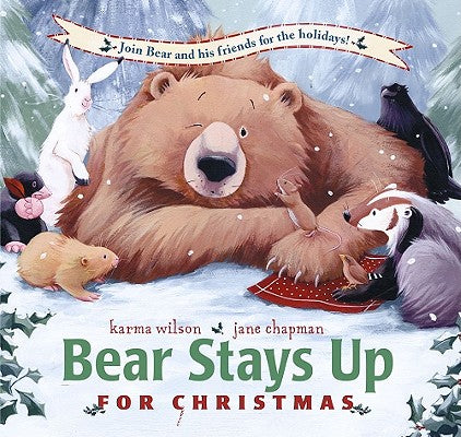 Bear Stays Up for Christmas - Karma Wilson