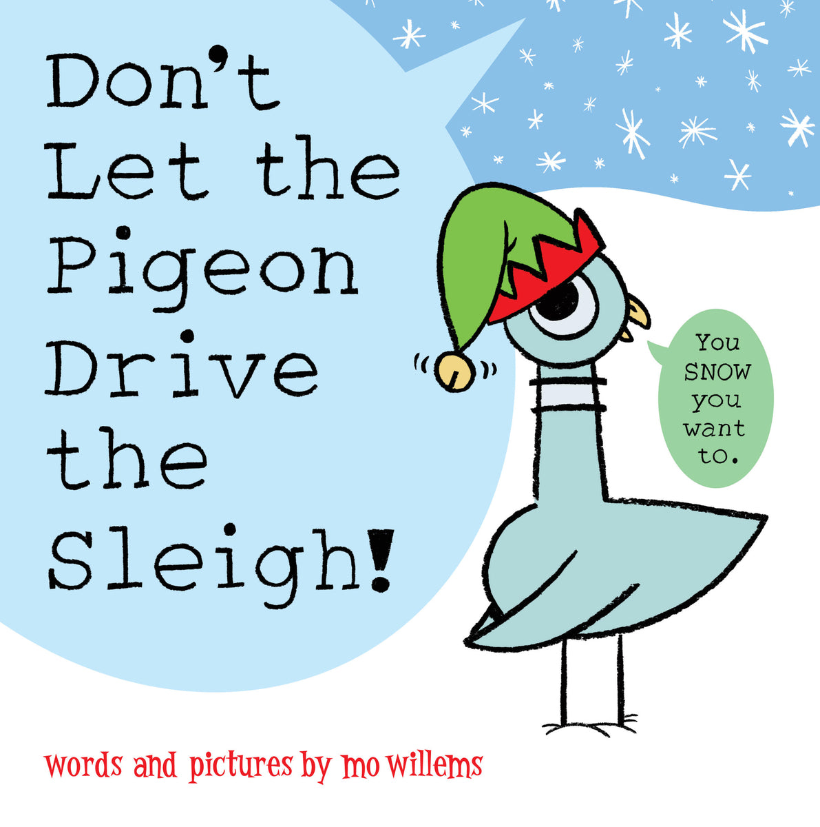 Don't Let the Pigeon Drive the Sleigh! - Mo Willems