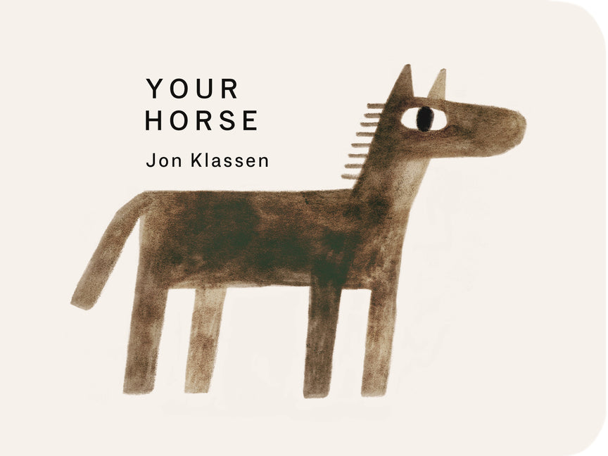 Your Horse: (A Board Book with Minimalist Illustrations That Explores Imagination, Friendship, and Companionship)