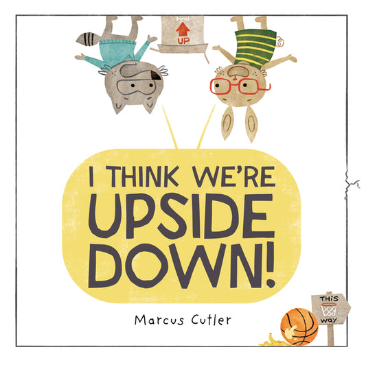 I Think We're Upside Down!