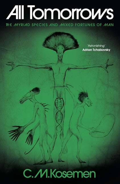 All Tomorrows: The Myriad Species and Mixed Fortunes of Man