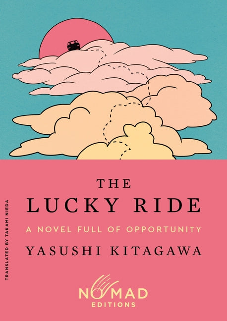 The Lucky Ride (Nomad Edition): A Novel Full of Opportunity