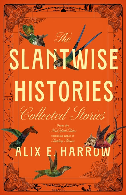 The Slantwise Histories: Collected Stories