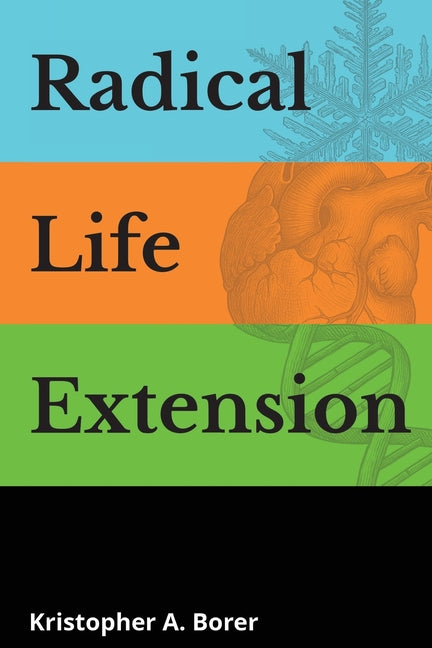 Radical Life Extension: Technological Strategies to Defeat Aging