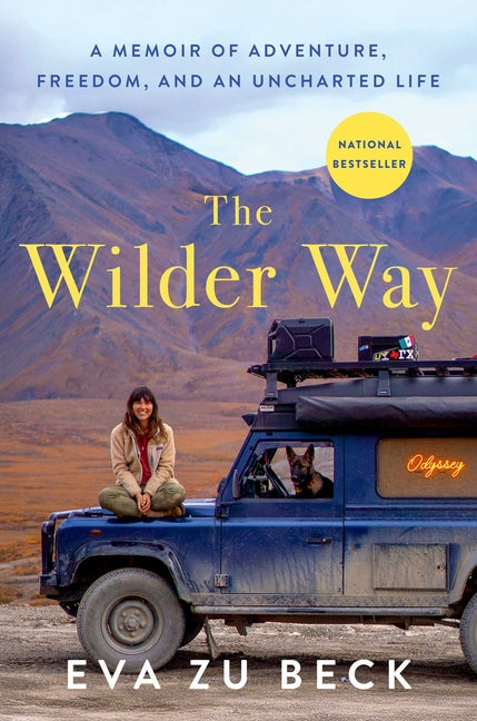 The Wilder Way: A Memoir of Adventure, Freedom, and an Uncharted Life