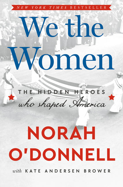 We the Women: The Hidden Heroes Who Shaped America