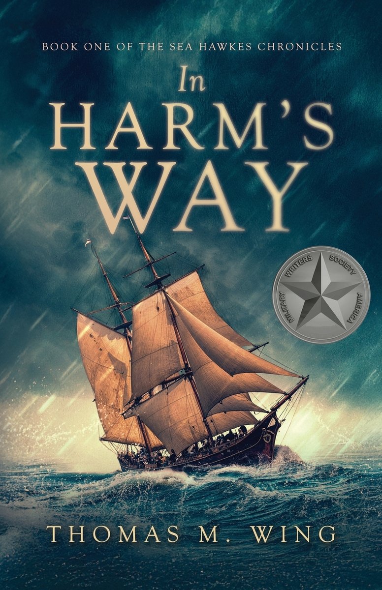 In Harm's Way: Book One of the Sea Hawkes Chronicles - Thomas M. Wing