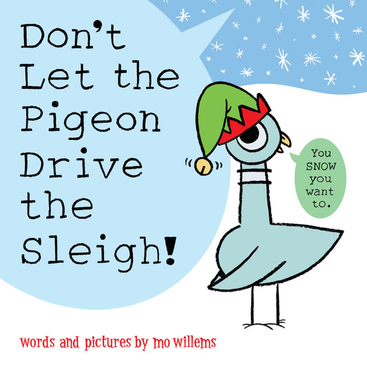 Don't Let the Pigeon Drive the Sleigh! - Mo Willems