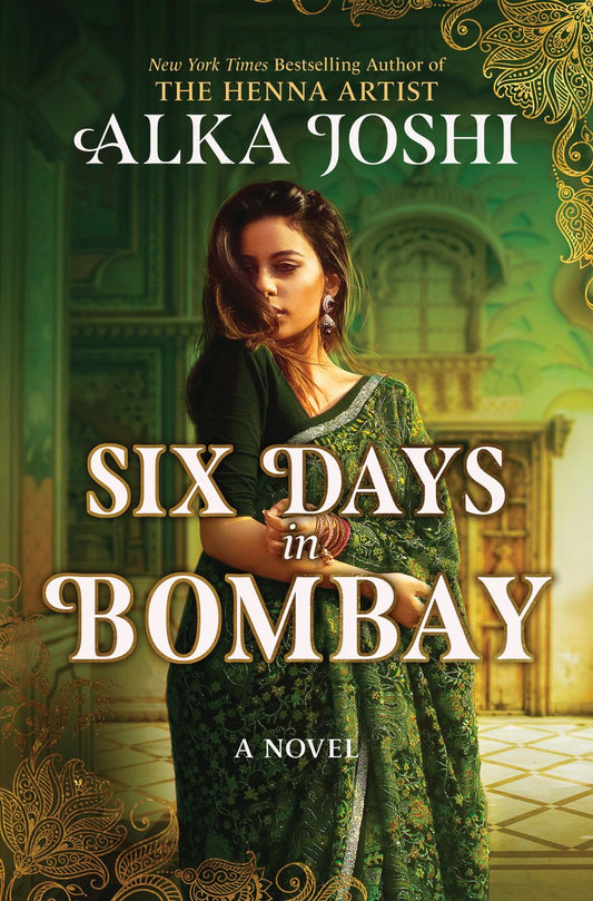 Six Days in Bombay - Alka Joshi | Available 4/15