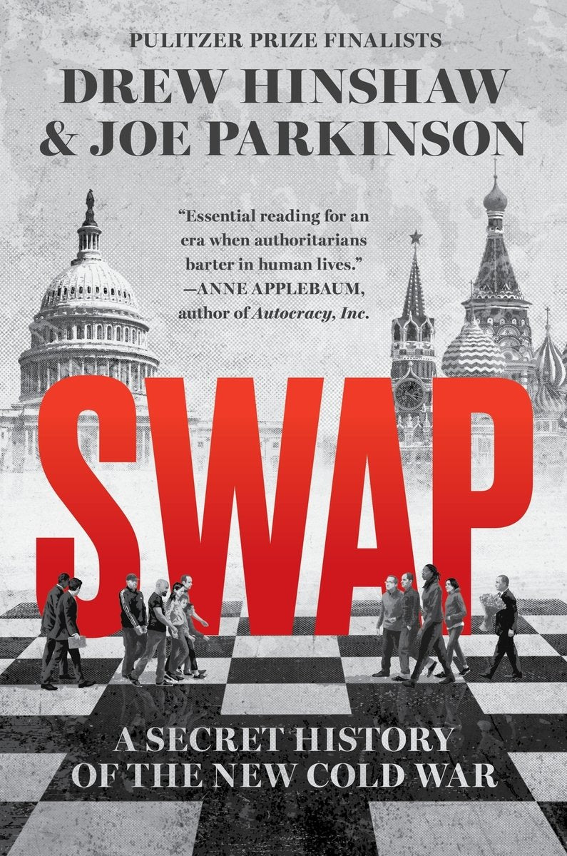 Swap: A Secret History of the New Cold War - Drew Hinshaw
